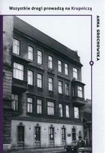 Obrazek Wszystkie drogi prowadzą na Krupniczą O Domu Literatów