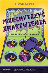 Obrazek Przechytrzyć zmartwienia Jak radzić sobie z lękami