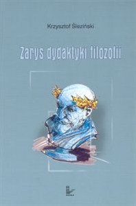 Obrazek Zarys dydaktyki filozofii