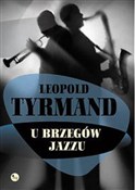 Polska książka : U brzegów ... - Leopold Tyrmand