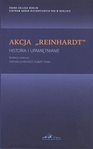 Picture of Akcja Reinhardt Historia i upamiętnianie