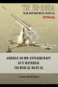 Obrazek TM E9-369A German 88-mm Antiaircraft Gun Material Technical Manual