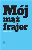 Mój mąż fr... - Wojciech Pestka -  Polish Bookstore 