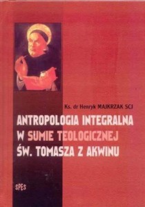 Picture of Antropologia integralna w sumie teologicznej..