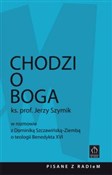 Zobacz : Chodzi o B... - Jerzy Szymik
