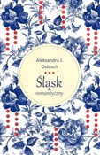 Polska książka : Śląsk roma... - Aleksandra J. Ostroch