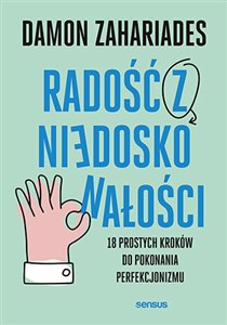Obrazek Radość z niedoskonałości 18 prostych kroków do pokonania perfekcjonizmu