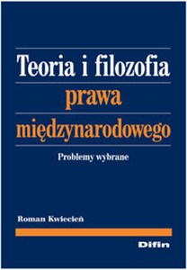 Picture of Teoria i filozofia prawa międzynarodowego Problemy wybrane