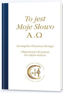 Picture of To jest Moje Słowo. Alfa i Omega