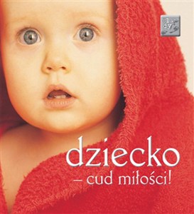 Picture of Dziecko - cud miłości!