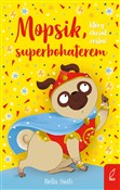 Mopsik któ... - Bella Swift -  Książka z wysyłką do UK