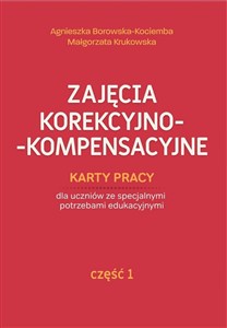 Obrazek Zajęcia korekcyjno-kompensacyjne. Część 1 Karty pracy dla uczniów ze specjalnymi potrzebami edukacyjnymi