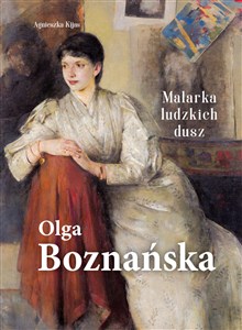 Obrazek Olga Boznańska. Malarka ludzkich dusz