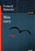 Zobacz : Wola mocy - Fryderyk Nietzsche