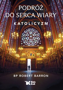 Obrazek Podróż do serca wiary. Katolicyzm