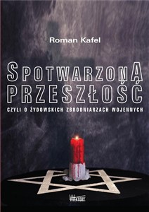Obrazek Spotwarzona przeszłość czyli o żydowskich zbrodniarzach wojennych