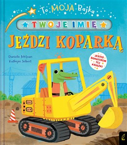 Picture of To moja bajka Jeździ koparką