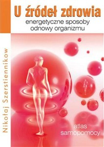 Picture of U źródeł zdrowia Energetyczne sposoby odnowy organizmu