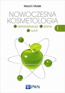 Obrazek Nowoczesna kosmetologia Tom 1 Detoksykacja, dieta, ruch