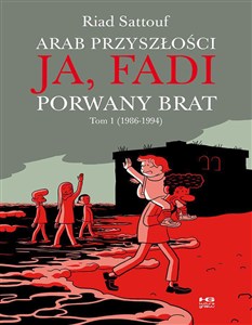 Obrazek Arab Przyszłości. Ja, Fadi. Porwany brat Tom 1 (1986-1994)