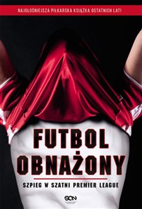Obrazek Futbol obnażony Szpieg w szatni Premier League