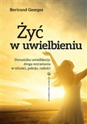 Żyć w uwie... - Bernard Georges -  Książka z wysyłką do UK