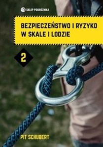 Obrazek Bezpieczeństwo i ryzyko w skale i lodzie Tom 2