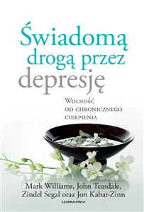 Obrazek Świadomą drogą przez depresję Wolność od chronicznego cierpienia