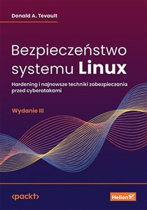 Obrazek Bezpieczeństwo systemu Linux Hardening i najnowsze techniki zabezpieczania przed cyberatakami