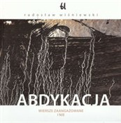 polish book : Abdykacja ... - Radosław Wiśniewski