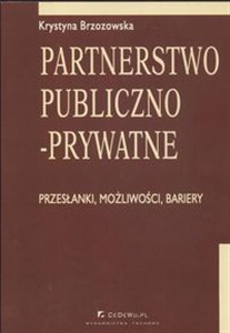 Obrazek Partnerstwo publiczno - prywatne przesłanki możliwości bariery