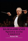 Dyrygowani... - Antoni Wit, Agnieszka Malatyńska-Stankiewicz -  Polish Bookstore 