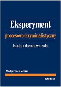 Obrazek Eksperyment procesowo-kryminalistyczny Istota i dowodowa rola