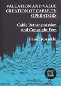 Obrazek Valuation and Value Creation of Cable TV Operators Cable Retransmission and Copyright Fees