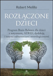 Obrazek Rozłączone dzieci Program Brain Balance dla dzieci z autyzmem, ADHD, dysleksją i innymi zaburzeniami neurologicznymi