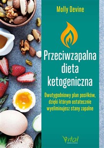 Obrazek Przeciwzapalna dieta ketogeniczna Dwutygodniowy plan posiłków, dzięki któremu ostatecznie wyeliminujesz stany zapalne