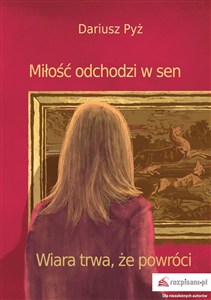 Picture of Miłość odchodzi w sen Wiara trwa, że powróci