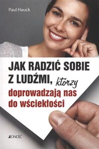 Obrazek Jak radzić sobie z ludźmi którzy doprowadzają nas do wściekłości