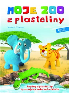 Obrazek Moje zoo z plasteliny Lepimy z plasteliny i poznajemy zwierzęta świata