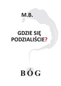 Zobacz : Gdzie się ... - M. B.