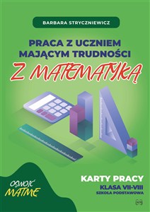 Obrazek Praca z uczniem mającym trudności z matematyką kl 7-8 Karty pracy klasa VII-VIII