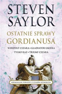 Obrazek Ostatnie sprawy Gordianusa Werdykt Cezara. Gladiator umiera tylko raz. Triumf Cezara.