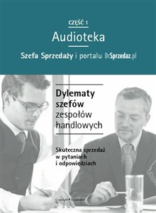 Obrazek [Audiobook] Dylematy szefów zespołów handlowych Skuteczna sprzedaż w pytaniach i odpowiedziach