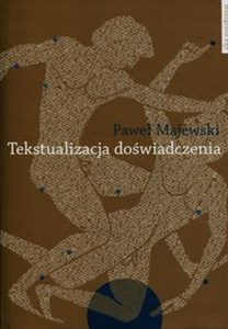 Obrazek Tekstualizacja doświadczenia Studia o piśmiennictwie greckim