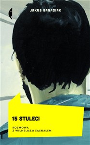 Obrazek 15 stuleci Rozmowa z Wilhelmem Sasnalem