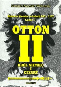 Obrazek Historia Niemiec w latach 843-1137 Część 1 Lata 843-1024. Otton II król Niemiec i cesarz