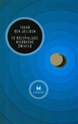 To oślepia... - Tahar Ben Jelloun -  Książka z wysyłką do UK