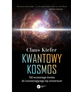 Obrazek Kwantowy kosmos Od wczesnego świata do rozszerzającego się uniwersum