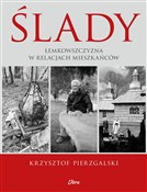 Ślady Łemk... - Krzysztof Pierzgalski, Małgorzata Januszewska -  books from Poland