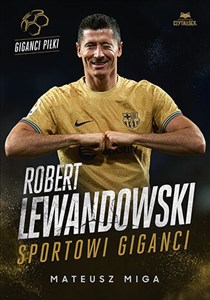 Obrazek Robert Lewandowski. Sportowi giganci